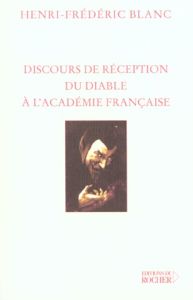 Discours de réception du diable à l'Académie française - Blanc Henri-Frédéric