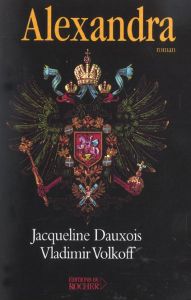 Alexandra - Dauxois Jacqueline - Volkoff Vladimir