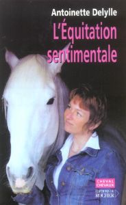 L'équitation sentimentale - Delylle Antoinette