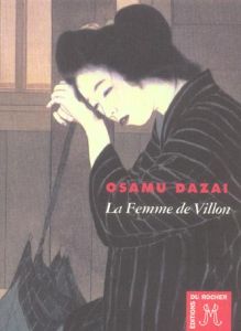 La Femme de Villon - Dazai Osamu - Chupin Silvain