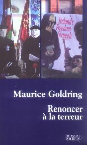 Renoncer à la terreur - Goldring Maurice