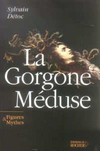 La Gorgone Méduse - Détoc Sylvain