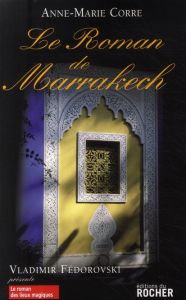 Le roman de Marrakech - Corre Anne-Marie
