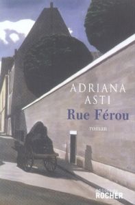 Rue Férou - Asti Adriana - Bantcheva Denitza - Ceccatty René d