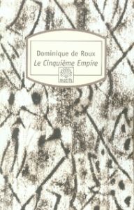 Le Cinquième Empire - Roux Dominique de - Abellio Raymond