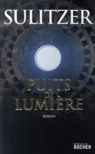 Puits de lumière - Sulitzer Paul-Loup
