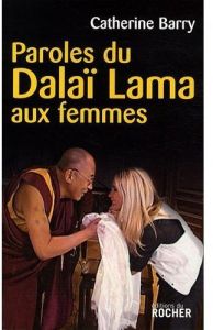 Paroles du Dalaï Lama aux femmes - Barry Catherine