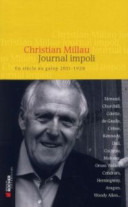 Journal impoli. Un siècle au galop, 2011-1928 - Millau Christian