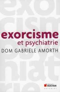 Exorcisme et psychiatrie - Amorth Gabriele - Ségaricci Monique