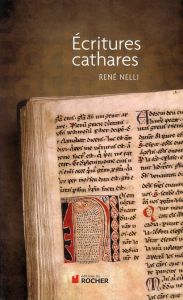 Ecritures cathares. Edition revue et augmentée - Nelli René - Brenon Anne