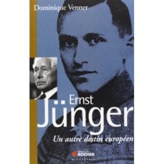 Ernst Jünger. Un autre destin européen - Venner Dominique