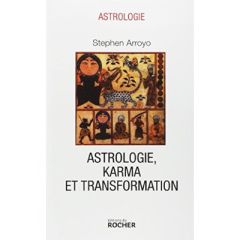 Astrologie karma et transformation - Arroyo Stephen - Rollinat Christel