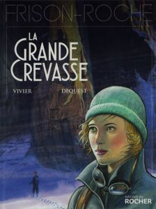 La grande crevasse - Vivier Jean-François - Dequest Pierre-Emmanuel - F
