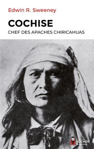 Cochise, chef des Apaches chiricahuas - Sweeney Edwin Russell