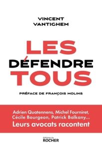 Les défendre tous - Vantighem Vincent - Molins François