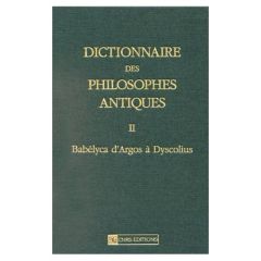 Dictionnaire des philosophes antiques. Volume 2, De Babélyca d'Argos à Dyscolius - Goulet Richard