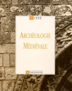Archéologie médiévale N° 28/1998 - Amouric Henri - Burnouf Joëlle - Chapelot Jean