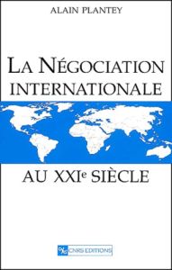 La négociation internationale au XXIème siècle - Plantey Alain