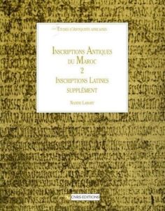 Inscriptions antiques du Maroc. Tome 2, Inscriptions latines - Labory Nadine
