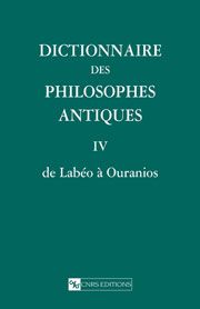 Dictionnaire des philosophes antiques. Volume 4, De Labeo à Ovidius - Goulet Richard