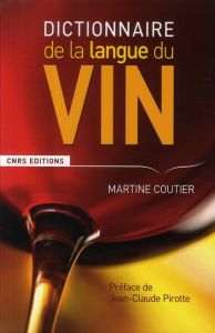 Dictionnaire de la langue du vin - Coutier Martine - Pirotte Jean-Claude