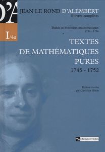 Oeuvres complètes. Volume 1, Textes de mathématiques pures, 1745-1752 - Alembert Jean d'