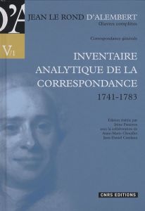 Correspondance générale. Volume 1, Inventaire analytique de la correspondance (1741-1783) - Alembert Jean d' - Passeron Irène - Chouillet Anne
