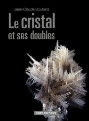 Le cristal et ses doubles - Bouillar Jean-Claude - Jeanne-Michaud Alain - Bois