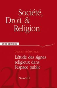 Société, droit et religion N° 2/2011 : L'étude des signes religieux dans l'espace public - Rambaud Thierry