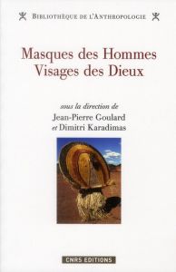 Masques de Hommes Visages des Dieux. Regards d'Amazonie - Goulard Jean-Pierre - Karadimas Dimitri