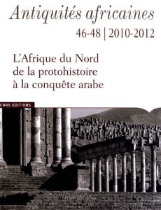 Antiquités africaines N° 46-48/2010-2012 - Griesheimer Marc