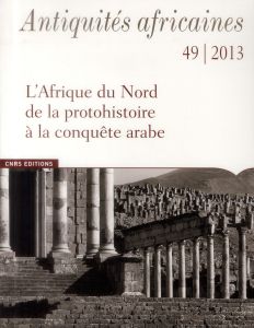 Antiquités africaines N° 49/2013 - Griesheimer Marc