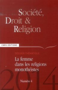 Société, droit et religion N° 4/2014 : La femme dans les religions monothéistes - Rambaud Thierry