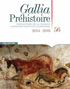 Gallia Préhistoire N° 56/2016 (2014-2016) - Perrin Thomas