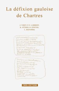 La défixion gauloise de Chartres - Viret Jérémie - Lambert Pierre-Yves - Stüber Karin