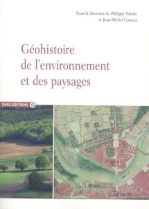 Géohistoire de l'environnement et des paysages - Valette Philippe - Carozza Jean-Michel