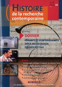 Histoire de la recherche contemporaine Tome 7, N° 1/2018 : Champs et contrechamps de la musicologie - Guthleben Denis