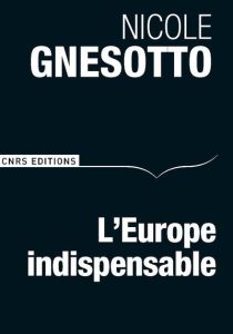 L'Europe indispensable - Gnesotto Nicole