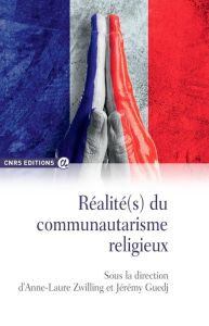 Réalité(s) du communautarisme religieux - Zwilling Anne-Laure - Guedj Jérémy