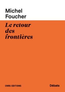 Le retour des frontières - Foucher Michel