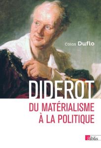 Diderot. Du matérialisme à la politique - Duflo Colas