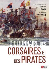 Dictionnaire des corsaires et des pirates - Buti Gilbert - Hrodej Philippe