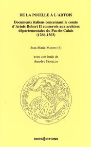 De la Pouille à l'Artois. Documents italiens concernant le comte d'Artois Robert II conservés aux ar - Rotschild Jean-Pierre - Heid Caroline