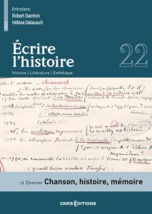 Ecrire l'histoire N° 22/2022 : Chanson, histoire, mémoire - Vignes Jean - Debbagi Baranova Tatiana - Delavault