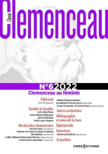 L'année Clemenceau N° 6, 2022 : Clemenceau au féminin - Brodziak Sylvie - Séguéla Mathieu - Tomei Samuël