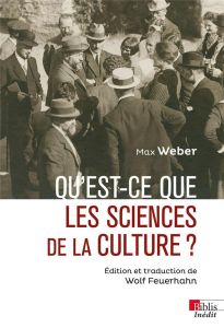 Qu'est-ce que les sciences de la culture ? - Weber Max - Feuerhahn Wolf