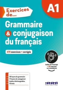Exercices de Grammaire et conjugaison A1 - Fafa Clémence - Loiseau Yves - Petitmengin Violett