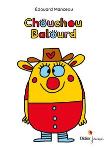 Chouchou balourd - Manceau Edouard