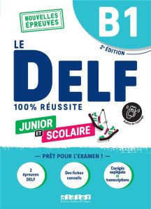 Le DELF Junior et scolaire B1. 2e édition - Chrétien Romain - Jacament Emilie - Rabin Marie -
