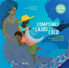 Comptines de cajou et de coco. 24 chansons des rivages de l'Afrique jusqu'aux Caraïbes - Soussana Nathalie - Hoarau Jean-Christophe - Gueyf
